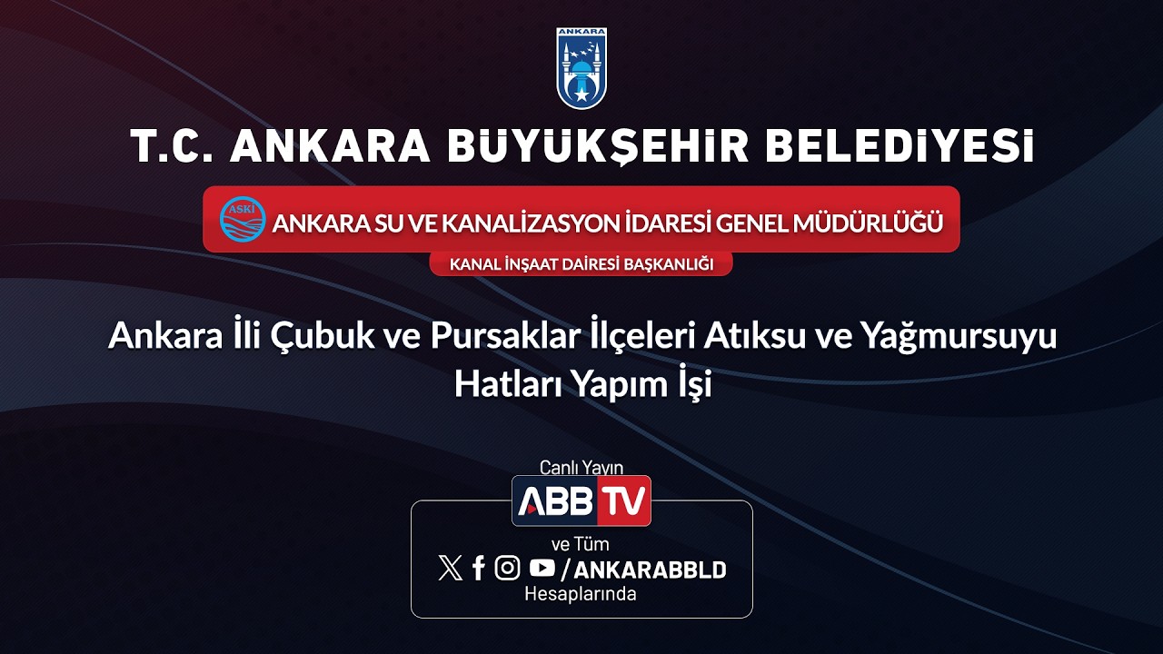 ASKİ-Kanal İnşaat Dairesi Ankara İli Çubuk ve Pursaklar İlçeleri Atıksu ve Yağmursuyu Hatları İşi