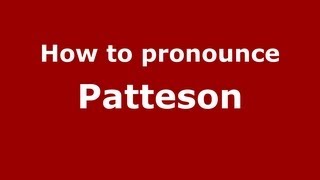 How to pronounce Patteson