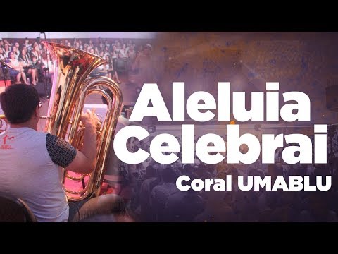 Coral Umadblu 2018 - Aleluia, Celebrai