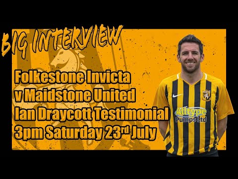 Interview | Ian Draycott | Testimonial: Folkestone Invicta v Maidstone United 23rd July 2022