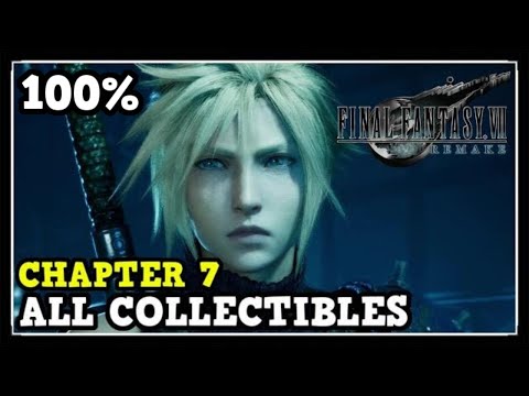 FF7 Remake Chapter 7 All Collectibles In Final Fantasy 7 Remake (100% Collectible Guide)