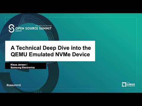 A Technical Deep Dive into the QEMU Emulated NVMe Device - Klaus Jensen, Samsung Electronics