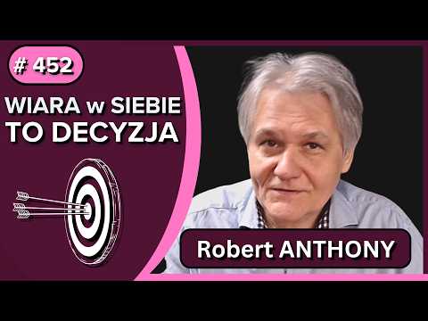 WIARA w siebie TO DECYZJA || dr Robert ANTHONY