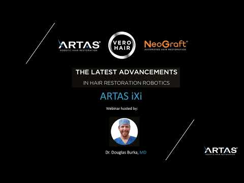 Webinar: Robotic Advancements in Hair Restoration - Newest Technology - The ARTAS iXi
