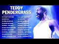 Teddy Pendergrass Greatest Hits Full Album Most Popular Hits Playlist ️