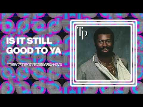Teddy Pendergrass - Is It Still Good To Ya (Official Audio)