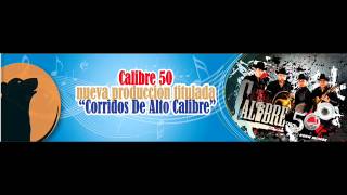 el especial calibre 50 corridos de alto calibre