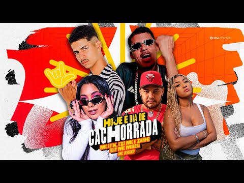 HOJE É DIA DE CHACHORRADA - MC CAYK, DZO MC, MC BYANA E MC MORENA - REMIX BREGA FUNK