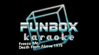 Death From Above 1979 - Freeze Me (Funbox Karaoke, 2017)