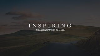 Inspiring & Uplifting Background Music For Videos and Commercials