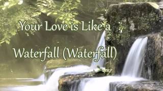 Waterfall ~ Chris Tomlin (Lyrics)