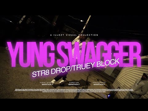 YUNG SWAGGER - STR8 DROP/TRUEY BLOCK | SHOT BY @MARATHONP_