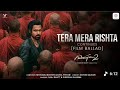 Tera Mera Rishta Continues (Film Ballad)| Awarapan 2| Emraan, Disha| Mithoon, Saaj, Sayeed, Mustafa