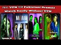 अब VPN की ज़रूरत नहीं Free में देखें Pakistani Dramas No