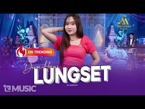 Diva Hani - Lungset (Official Music Video) | Tau tah isun ngeliyo
