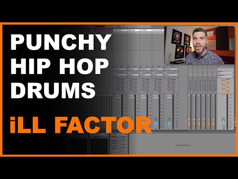 Producing Punchy Hip Hop Drums w/ ill Factor