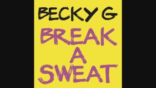 Becky G - Break A Sweat  (AUDIO)