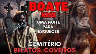 RELATO DE UM COVEIRO  NO CEMITÉRIO - BOATE KISS UMA TRAGÉDIA INESQUECÍVEL