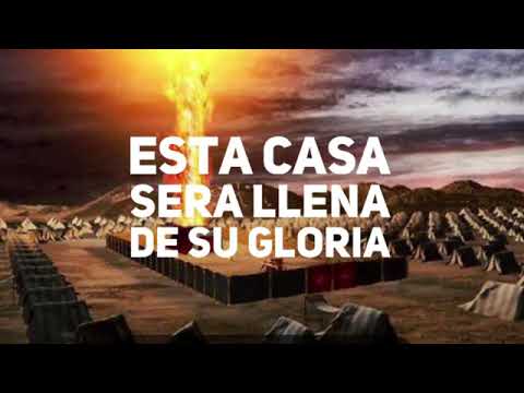 está casa será llena de tu gloria