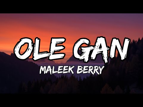 Maleek berry - 'Ole gan' (lyrics video)
