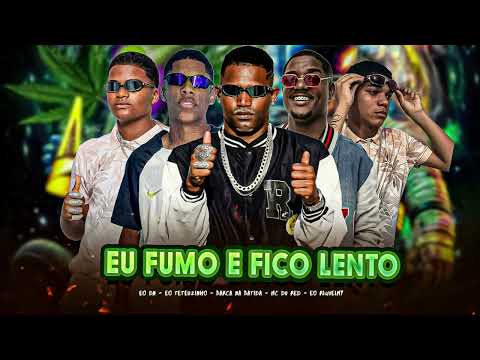 EU FUMO E FICO LENTO   BARCA NA BATIDA, EO DN, EO RIQUELMY, MC DU RED