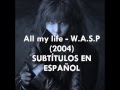 W.A.S.P. - All my life (Subtítulos en español) 