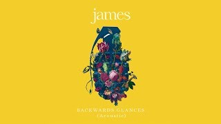 James – ‘Backwards Glances’ Acoustic (Audio)