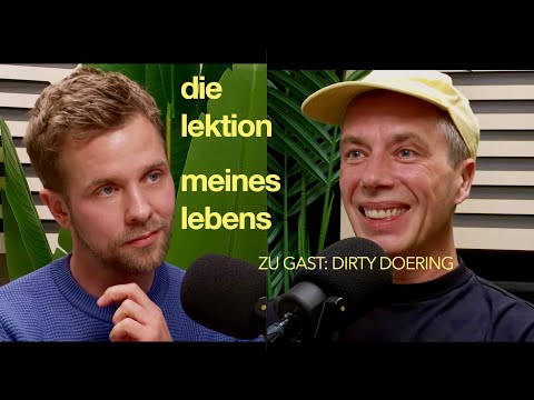 Die Lektion meines Lebens: Dirty Doering. Weltklasse-DJ – Spaß und Schmerz und harte Arbeit