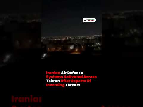 Iran Activates Air Defense Systems Across Tehran Following Reports of Incoming Security Threats