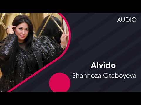 Shahnoza Otaboyeva - Alvido | Шахноза Отабоева - Алвидо (AUDIO)