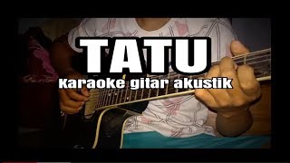 Download lagu Tatu arda | didi kempot karaoke gitar akustik no vokal   lirik mp3