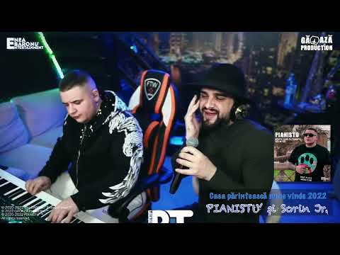 PIANISTU' și Sorin Jr. - Casa părintească nu se vinde 2022 👉 LIVE @PIANISTU👈