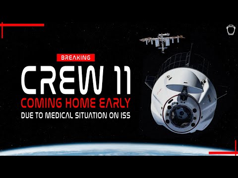 BREAKING! ISS Crew 11 Returning Early After Medical Situation