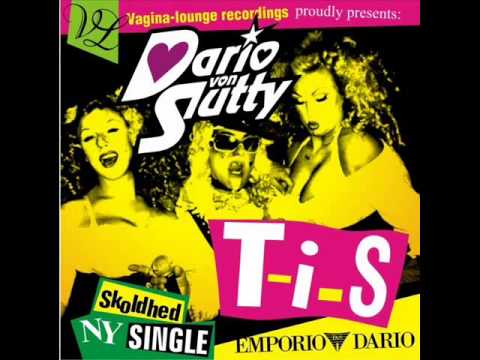 Dario Von Slutty - T-I-S