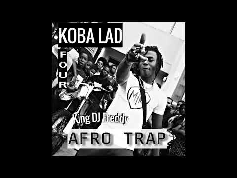 Koba Lad X King DJ Freddy - Four 2019 Afro Trap