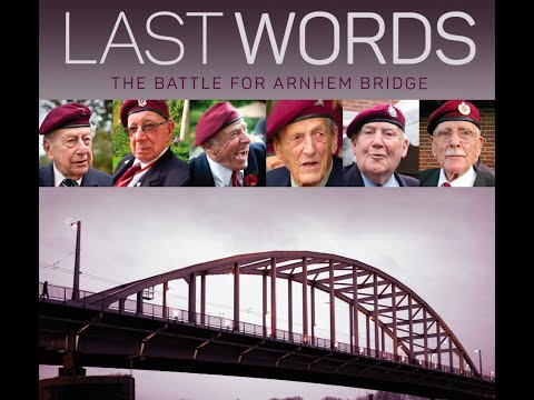 LAST WORDS:The Battle For Arnhem Bridge