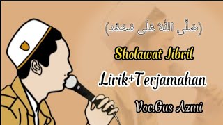 Download lagu Sholawat Jibril || Lirik Terjemahan || Voc.Gus azmi mp3
