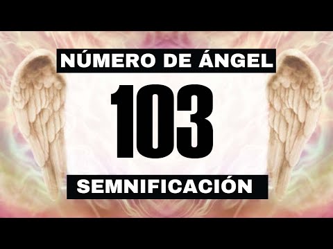 Por qué sigues viendo el número de ángel 103? El significado más profundo detrás de ver el 103