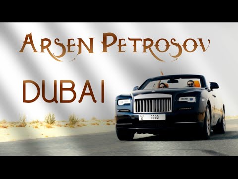 Arsen Petrosov - DUBAI (Official Video) 