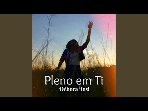 Pleno Em Ti - Débora Tosi
