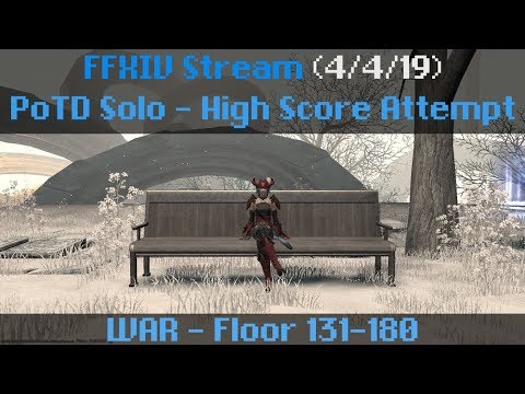 FFXIV Stream (4/4/19) PoTD WAR 131-180 Solo - High Score Attempt
