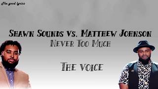 Shawn Sounds VS Matthew Johnson  Never Too Much (Lyrics) - The Voice 2019 (Sneak Peek) Battle