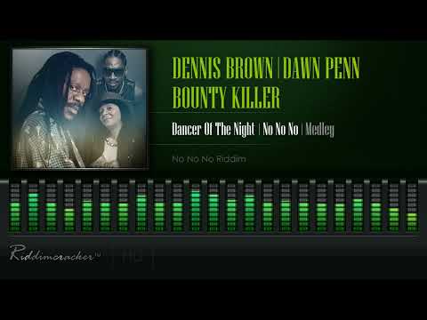 Dennis Brown | Dawn Penn | Bounty Killer - Dancer Of The Night | No No No (No No No Riddim) [HD]