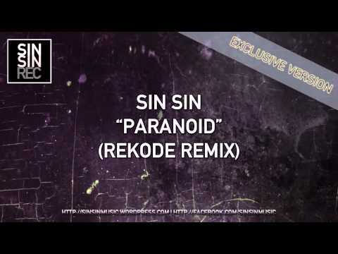 Sin Sin - Paranoid (Rekode Remix)