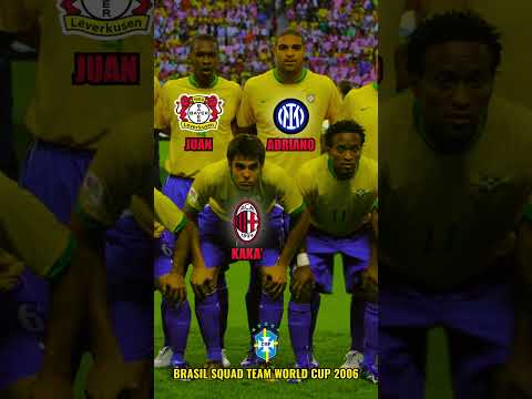 BRAZIL SQUAD TEAM WORLD CUP 2006 (ronaldo, ronaldinho, kaka adriano) #bintangbola