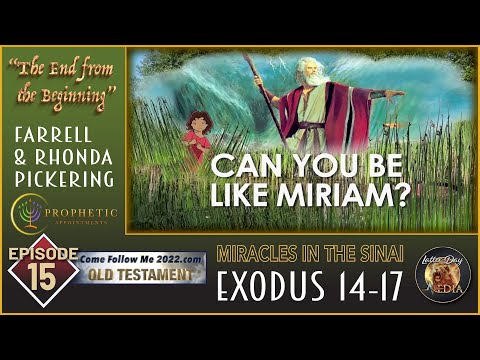 EP 15.1 Rhonda Pickering - Exodus 14-17 - Like Miriam - Come Follow Me 2022