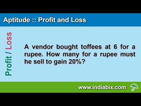 A vendor bought toffees at 6 for a rupee | Profit and Loss | Aptitude | IndiaBIX