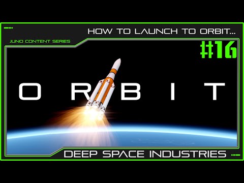 How To Get To Orbit in Juno: New Origins, An Updated And Improved Tutorial...