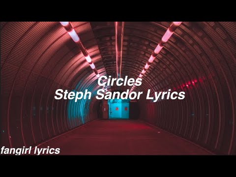Circles || Steph Sandor Lyrics