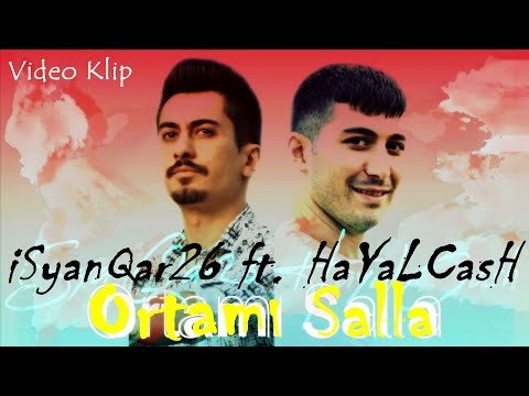 HayaLCasH & iSyanQaR26 - Ortamı Salla (Official Video)